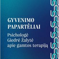 GYVENIMO PAPARTĖLIAI. Psichologė Giedrė Žalytė apie gamtos terapiją - Vilnius FM