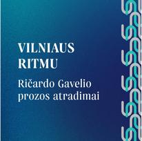 VILNIAUS RITMU. Ričardo Gavelio prozos atradimai - Vilnius FM