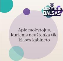 MOKYTOJO BALSAS. Apie mokytojus, kuriems neužtenka tik klasės kabineto - Ugdymo meistrai