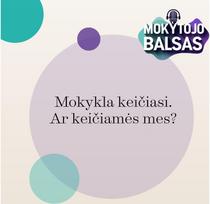 MOKYTOJO BALSAS. Mokykla keičiasi. Ar keičiamės mes? - Ugdymo meistrai