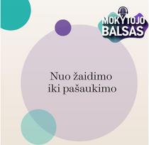 MOKYTOJO BALSAS. Nuo žaidimo iki pašaukimo - Ugdymo meistrai