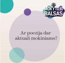 MOKYTOJO BALSAS. Ar poezija dar aktuali mokiniams? - Ugdymo meistrai