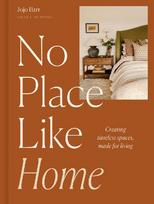 No Place Like Home: Creating timeless spaces, made for living