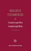 Naujasis Testamentas. Evangelija pagal Matą, Evangelija pagal Morkų, Naujasis Testamentas. Evangelija pagal Matą, Evangelija pagal Morkų