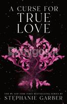 A Curse for True Love - Stephanie Garber
