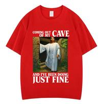 Jesus Coming Out of My Cave and Ive Been Doing Just Fine Funny Meme Tshirt Men Women Fashion Casual Hiphop Cotton Tshirts 3XL black