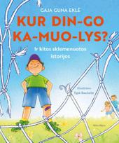KUR DIN-GO KA-MUO-LYS? - Gaja Guna Eklė