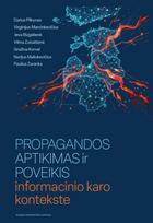 Propagandos aptikimas ir poveikis informacinio karo kontekste - Vilma Zubaitienė, Darius Plikynas, Virginijus Marcinkevičius, Ieva Rizgelienė, Gražina Korvel, Nerijus Maliukevičius, Paulius Zaranka