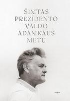 Šimtas Prezidento Valdo Adamkaus metų