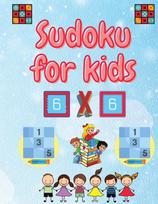 Sudoku for kids: Easy Sudoku Puzzles For Kids And Beginners 6x6 with Solutions