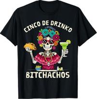 Funny Cinco De Drinko Bitchachos Mexican Let's Fiesta T-Shirt 2XL black