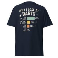 Why I Lose at Darts T-Shirt - Funny Darts Player Gift L white