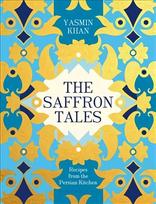 Saffron Tales: Recipes from the Persian Kitchen