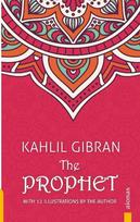 The Prophet. Kahlil Gibran. With 12 Illustrations by the Author, The Prophet. Kahlil Gibran. With 12 Illustrations by the Author