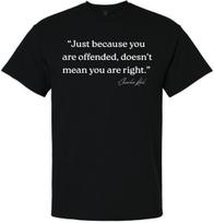 Just because you are offended doesn't mean you are right Charles Kirk T-shirt L gray