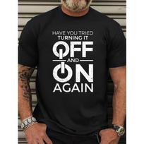 Men's IT Humor unisex T-Shirt -  Have You Tried Turning It Off & On Again?  Tech Slogan, Power Button Graphic, Breathable  Casual Round Neck Tee 4XL įvairiaspalvis