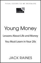 Young Money: A Field Guide to Wealth and Purpose in Your Twenties