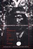 In Darkness and Secrecy: The Anthropology of Assault Sorcery and Witchcraft in Amazonia