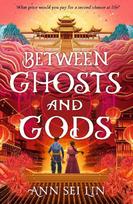 Between Ghosts and Gods: Chinese mythology meets dark fantasy with a horror twist. A haunting novel of ghosts, demons and a love that defies death...