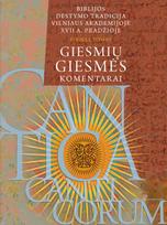 Biblijos dėstymo tradicija Vilniaus akademijoje XVII a. pradžioje, 1 tomas. Giesmių giesmės komentarai - Kristina Rutkovska