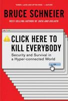 Click Here to Kill Everybody: Security and Survival in a Hyper-Connected World