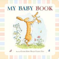 Guess How Much I Love You: My Baby Record Book: Beautiful keepsake baby record book inspired by the bestselling classic Guess How Much I Love You - for first moments, milestones & memories - perfect for baby showers & new parents