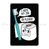 I Hate My Job Oh Please Funny Toilet Joke Humor Sayings Gift Design Metal Sign Club Design Rusty Wall Decor Home Tin Sign Poster 20x30cm（7.8x11.8inch） white