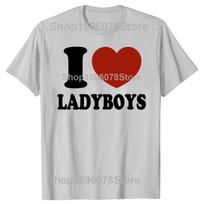 Aš myliu Ladyboyius Juokingi Azijos Mylimasis Tailandas Ladyboy Marškinėliai Vyriški Mados Atsitiktiniai Marškinėliai 100% Medvilnė Laisvi Oversized Marškinėliai M gray