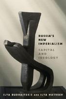 Russia's New Imperialism: Capital and Ideology
