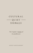 Cultural Quiet Signals: The Unspoken Language of Human Behavior