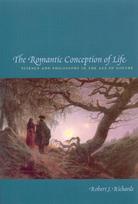 The Romantic Conception of Life - Science and Philosophy in the Age of Goethe: Science and Philosophy in the Age of Goethe