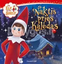 The Elf on the Shelf. Naktis prieš Kalėdas - Chanda A. Bell