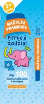 Mažylių pramogos. Pirmieji žodžiai 3+. Per 100 iliustruotų klausimų ir atsakymų