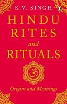 Hindu Rites and Rituals: Origins and Meanings