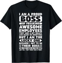 I Am a Proud Boss of Freaking Awesome Employees Shirt Funny T-Shirt XXL gray
