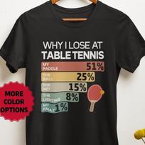 Table Tennis Tee, Funny Ping Pong Shirt, Unisex Short Sleeve T-Shirt, Humorous Sports Tee, Ping Pong Gift, Why I Lose at Table Tennis 120 brown