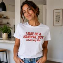 Galiu būti nelengvas žmogus, bet tokie patys ir mano T!ts Juokingas moteriškas viršus T-shirt Laisvas medvilninis viršus M white