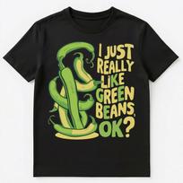 Im Just Really Into Green Beans Ok Unisex T-Shirt 5XL įvairiaspalvis