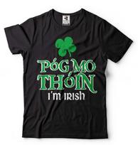 Pog Mo Thoin Irish Shirt St Patricks Day Tee Irish Holiday Tee 100 black