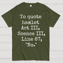 To Quote Hamlet Act III Unisex 100% Cotton Summer Casual Cool Loose T-Shirt XXL armijos žalia spalva