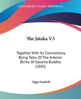 The Jataka V3: Together With Its Commentary, Being Tales Of The Anterior Births Of Gotama Buddha (1883)
