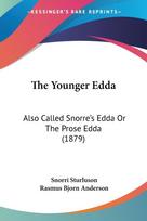 The Younger Edda: Also Called Snorre's Edda Or The Prose Edda (1879)