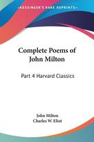 Complete Poems of John Milton: Part 4 Harvard Classics