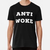 Anti Woke  S to 5XL Made in the AU/USA T-Shirt 2XL black