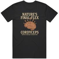 Fun Cordyceps Nature’s Final Flex The Last of us Tv Show Gift Idea T Shirt Unisex T-Shirt M brown