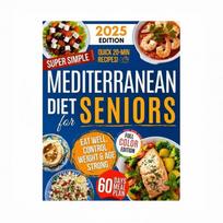 Super Simple Mediterranean Diet Cookbook for Seniors Healthy Cooking Guide with Low Sodium Low Fat Recipes A blue