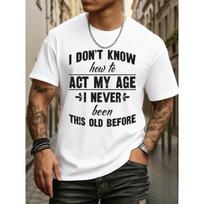 European sizes Act My Age Funny Humor T-shirts Graphic T Shirts Men White Fashionable, Printed, Machine Washable Everyday 2XL balta