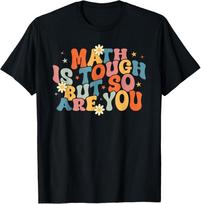 Math Is Tough But So Are You, Math Teacher Students T-Shirt L orange