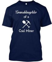 Granddaughter Of A Coal Miner - T-Shirt Made in the USA Size S to 5XL L black