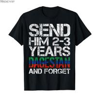 Send Him 2-3 Years To Dagestan and Forget MMA Wrestling Meme T-shirt for Men Women 100% Cotton L black